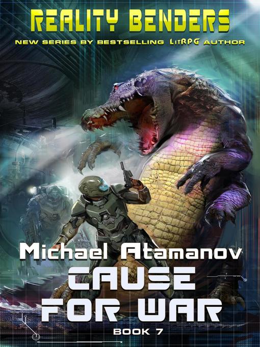 Title details for Cause for War (Reality Benders Book #7) by Michael Atamanov - Available